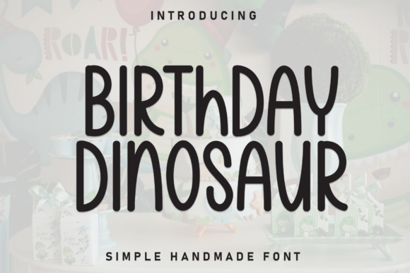Birthday Dinosaur: A Friendly Font for Modern Design Needs