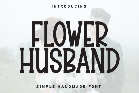 Flower Husband: A Versatile Font for Warm, Modern Design