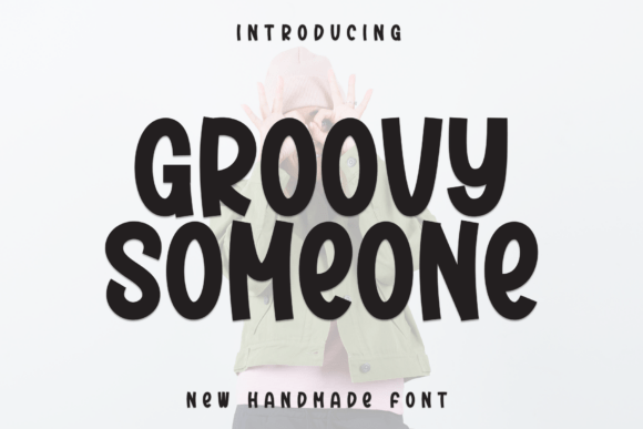 Groovy Someone: A Friendly Font with Hidden Nuances