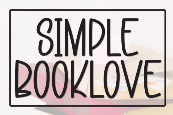 Simple Booklove: A Clean, Friendly Font for Modern Design